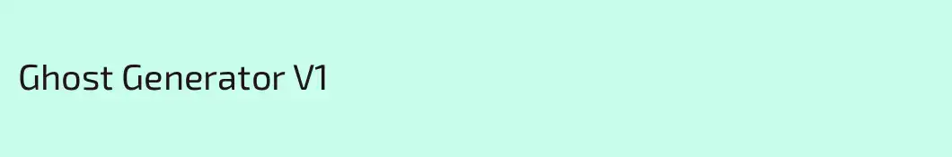 Ghost Generator V1